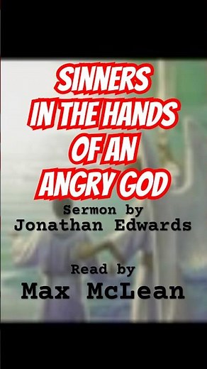 Sinners In The Hands Of An Angry God by Jonathan Edwards read by Max McLean#hellfire #sermon