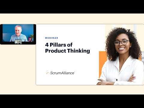 4 Pillars of Product Thinking | A Scrum Alliance Webinar