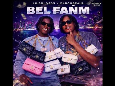Lilsolo305 & M4rcuspaul - BEL FANM [Official Audio]