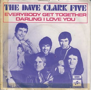 The Dave Clark Five - Everybody Get Together / Darling I Love You
