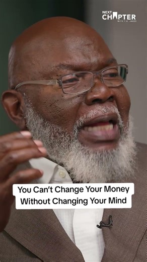 Change Your Mindset Build Your Wealth | NXT Chapter with T.D. Jakes