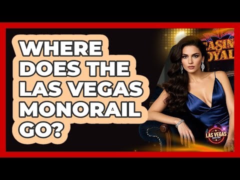 Where Does The Las Vegas Monorail Go?