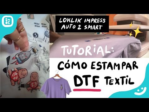 Cómo estampar DTF textil en casa 🌈 | Tutorial paso a paso | LokLik Impress Auto 2 Smart 👕