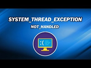 How to Fix System Thread Exception not Handled in Windows 10 (3 Ways)