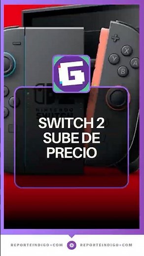 Nintendo CONFIRMS price increase for Switch 2 | Reporte Indigo