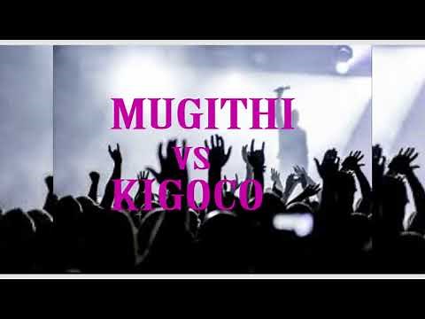 MUGITHI vs KIGOCO NON STOP LATEST 2018