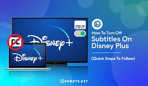 How To Turn Off Subtitles On Disney Plus (Quick Steps To Follow) | Robots.net