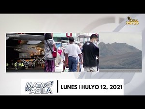WATCH: Mata ng Agila - July 12, 2021