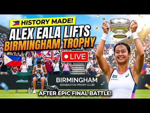 HISTORY MADE! Alex Eala Lifts Birmingham Trophy After Epic Final Battle!