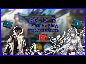 Arknights | PR - D - 2 Thorns + Ling duo trust farm (no module)