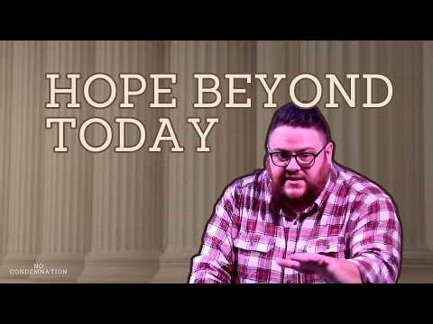 Hope Beyond Today