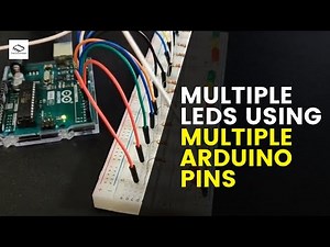 Arduino - Controlling Multiple LEDs using Multiple Arduino Pins