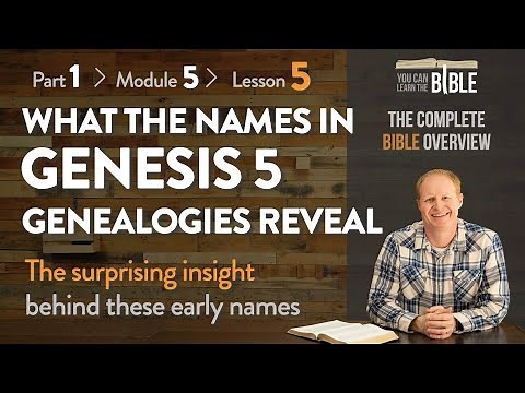 What the Names in Genesis 5 Genealogies Reveal - Surprising Insights! (Part 1 - Module 5 - Lesson 5)