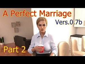 A Perfect Marriage-Version 0.7b-Part 2.