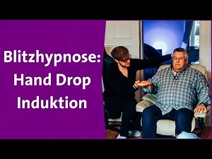 Blitzhypnose lernen: Die Hand Drop Induktion