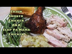 Cajun Smoked Chicken AKA Slap Ya Mama Chicken | MOLCS Easy Recipes