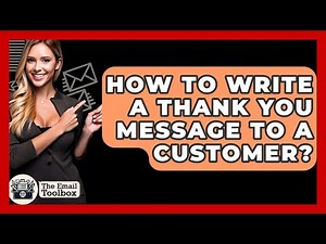 How To Write A Thank You Message To A Customer? - TheEmailToolbox.com