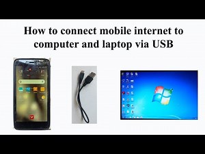 How to connect mobile internet to computer and laptop via usb