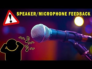 Speaker/Microphone feedback - Sound Effect
