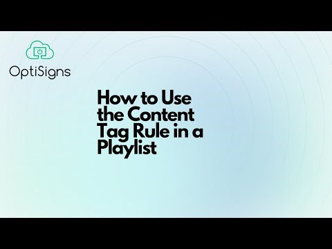 How to Use a Content Tag Rule in a Playlist