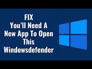 FIX You’ll Need A New App To Open This Windowsdefender