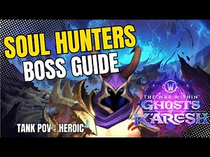 Soul Hunters Boss Guide | Heroic | Tank POV