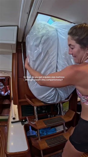 How Do You Fit a Queen Mattress Through a Sailboat Companionway?! | Boat Life Tips