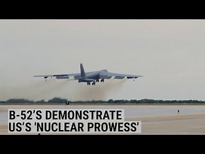 B-52’s Demonstrate The US’s 'Nuclear Prowess'