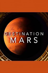 Destination Mars (2015) - TV Show