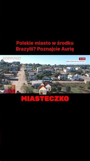 Polskie miasto w Brazylii? Zobaczcie Aurię!