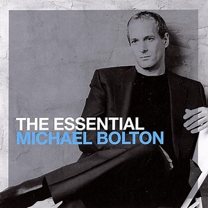 Michael Bolton - The Essential Michael Bolton
