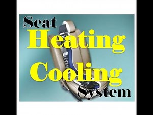 How Seat Heating and Cooling System Works