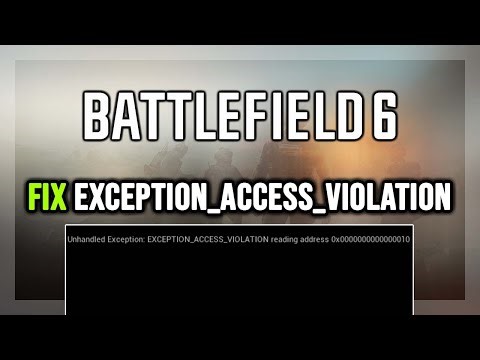 How to FIX Battlefield 6 EXCEPTION_ACCESS_VIOLATION Error