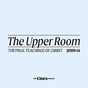 John 14 – Jesus Comforts - The Chara Project