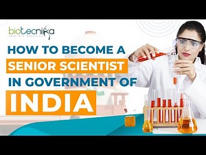 How To Become Senior Scientist in Government of India Research Labs?