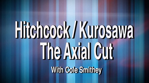 HITCHCOCK / KUROSAWA — THE AXIAL CUT