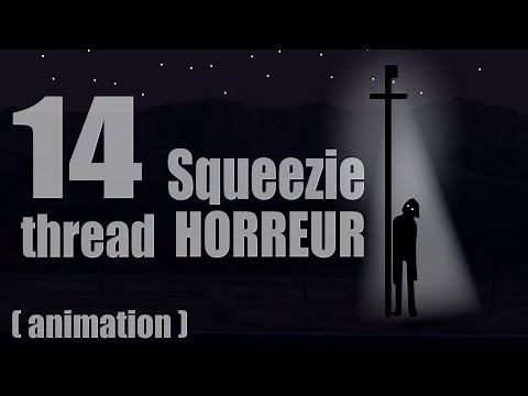 14 SQUEEZIE THREAD HORREUR Animé - Compilation 2023