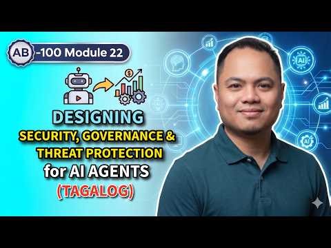 AB-100 Module 22: Designing Security, Governance & Threat Protection for AI Agents