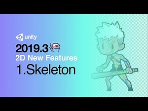 Unity最新2D功能系列入门教程1.Skeleton