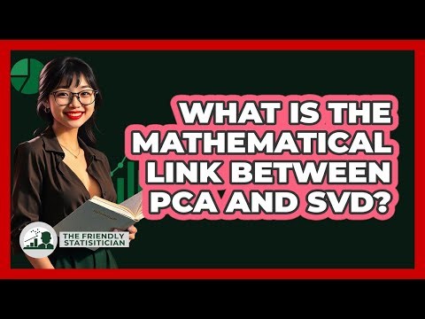 What Is The Mathematical Link Between PCA And SVD? - The Friendly Statistician