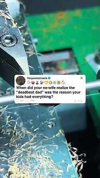 When did your ex-wife realize the dad was the reason your kids had everything?