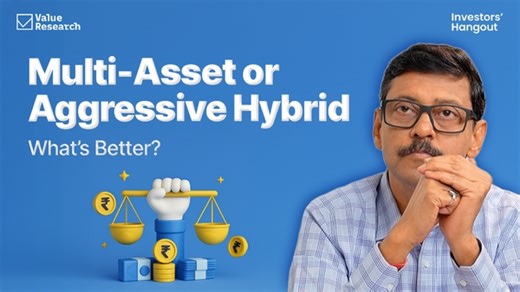 Multi‑Asset vs Aggressive Hybrid Funds: Choosing Wisely | Value Research