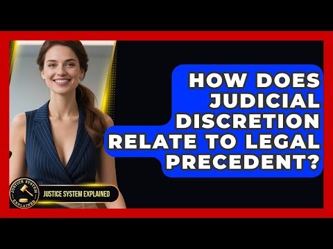 How Does Judicial Discretion Relate to Legal Precedent? - Justice System Explained