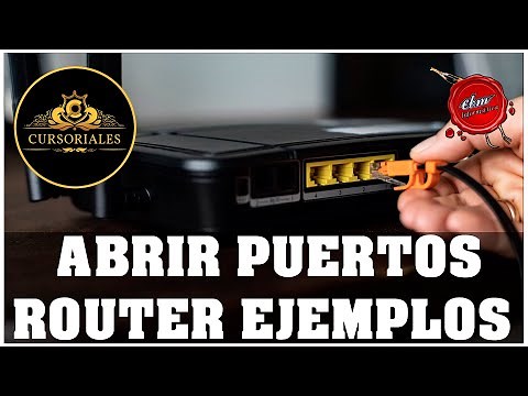 COMO ABRIR PUERTOS DE UN ROUTER - EJEMPLOS