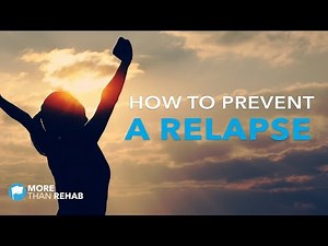 How to Prevent a Relapse: The Basics Everyone Should Know