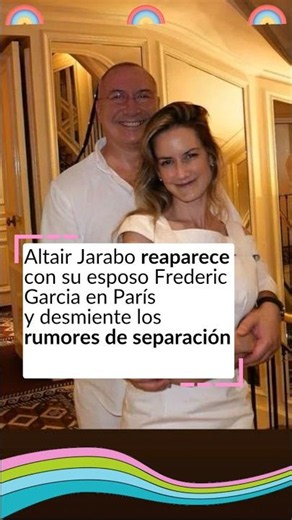 Altair Jarabo reaparece con Frederic Garcia en París y desmiente rumores de separación