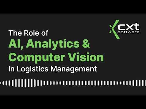 CXT Software - AI in Logistics: The Future of Intelligent Routing & Predictive Analytics