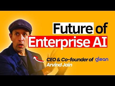 Future of Enterprise AI & Work, Agents, Scaling to $100M ARR $7.2B | Arvind Jain Co-Founder Glean AI
