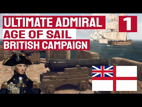 BRITISH CAMPAIGN 1 - Ultimate Admiral: Age of Sail - FIRST LOOK