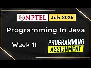 NPTEL Programming In Java Week 11 Programming Assignment Answers Solution | 2026 July | Swayam